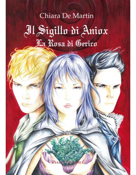 Il sigillo di Aniox 3- La rosa di Gerico