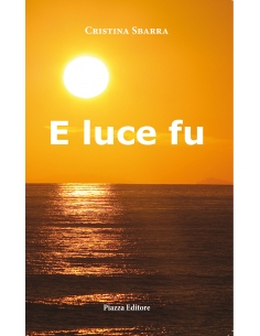 E luce fu