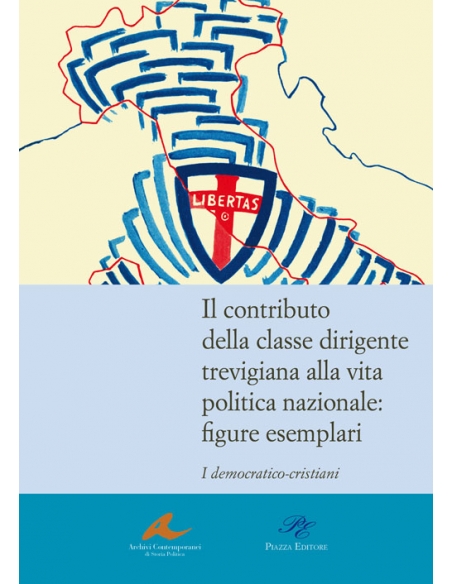 Il contributo della classe dirigente trevigiana alla vita politica nazionale
