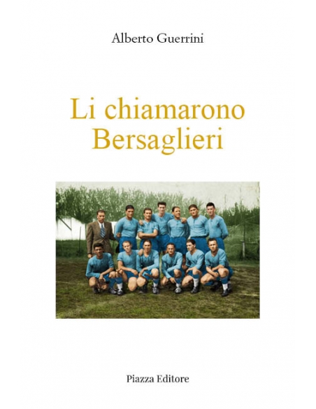 Li chiamarono Bersaglieri