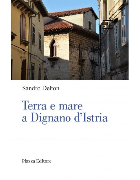 Terra e mare a Dignano d'Istria