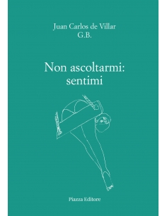 Non ascoltarmi: sentimi