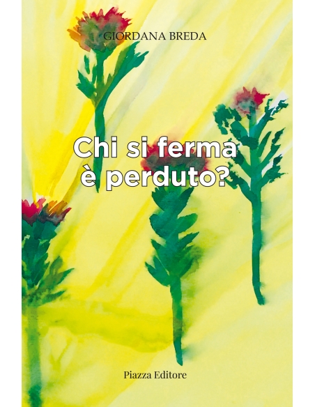 Chi si ferma è perduto?