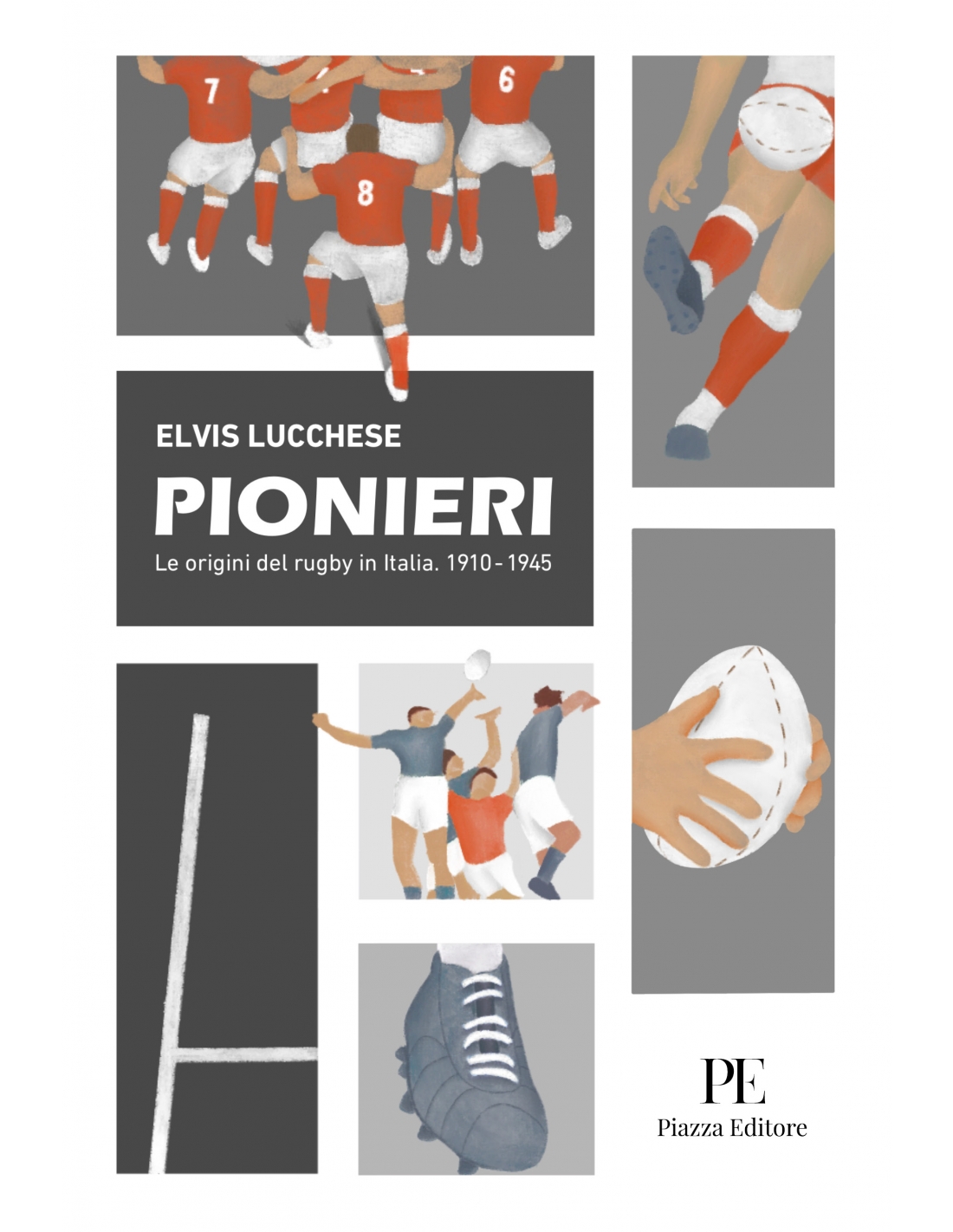 Pionieri. Le origini del rugby in Italia. 1910-1945