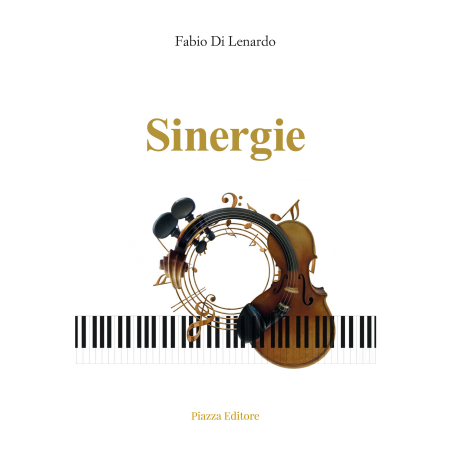 Sinergie. Dal cuore ai cuori. Musica veicolo dell'Anima.