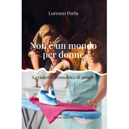 Non è un mondo per donne. La violenza economica di genere