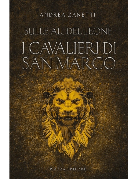 I cavalieri di San Marco di Andrea Zanetti